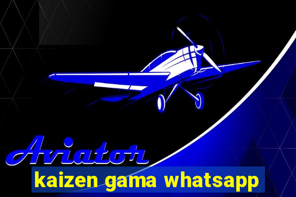 kaizen gama whatsapp